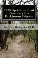 2018 Update Of Road To Recovery From Parkinsons Disease Robert Rodgers