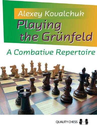 Playing The Grnfeld A Combative Repertoire Kovalchuk Alexey