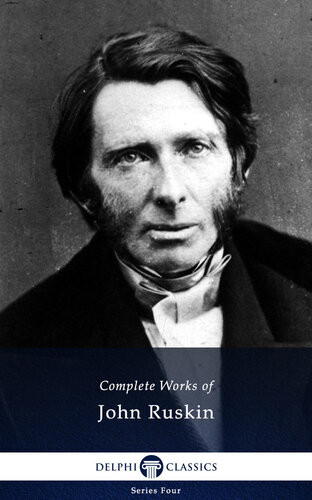 Delphi Complete Works Of John Ruskin Illustrated John Ruskin