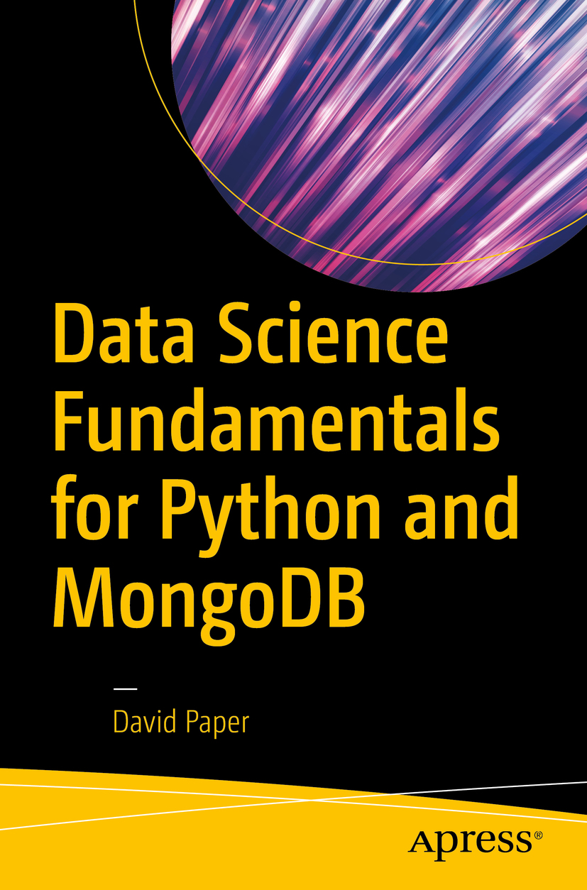 Data Science Fundamentals For Python And Mongodb 1st Edition David Paper