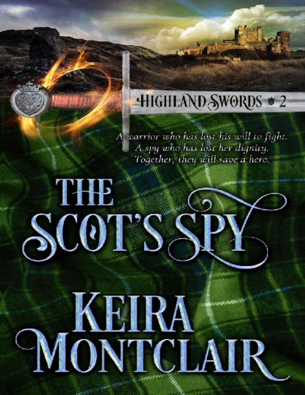 The Scots Spy Highland Swords Book 2 Keira Montclair Montclair