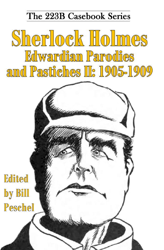 Sherlock Holmes Edwardian Parodies And Pastiches Ii Bill Peschel Peschel