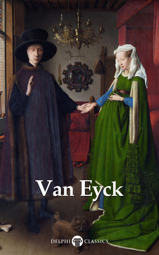 Delphi Complete Works Of Jan Van Eyck Illustrated Jan Van Eyck