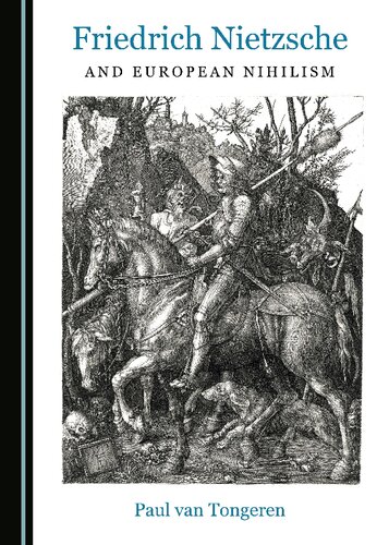 Friedrich Nietzsche And European Nihilism 1st Edition Paul Van Tongeren