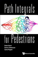 Path Integrals For Pedestrians Ennio Gozzi Enrico Cattaruzza Carlo Pagani