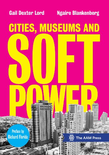 Cities Museums And Soft Power Gail Dexter Lord Ngaire Blankenberg