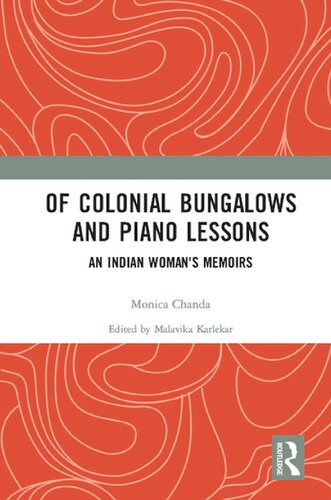Of Colonial Bungalows And Piano Lessons An Indian Womans Memoirs Monica Chanda Malavika Karlekar