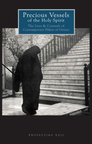 Precious Vessels Of The Holy Spirit The Lives And Counsels Of Contemporary Elders Of Greece Dr Herman A Middleton