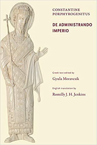 De Administrando Imperio 2nd Edition Constantine Porphyrogenitus Gyula Moravcsik Editor R J H Jenkins Translator