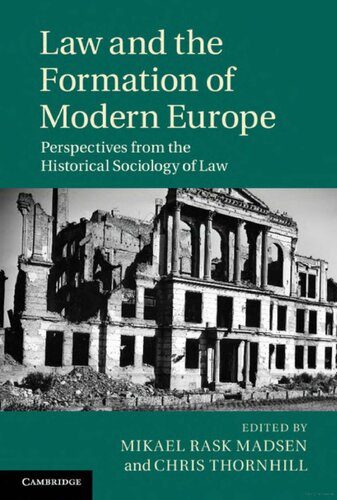 Law And The Formation Of Modern Europe Perspectives From The Historical Sociology Of Law Mikael Rask Madsen Chris Thornhill
