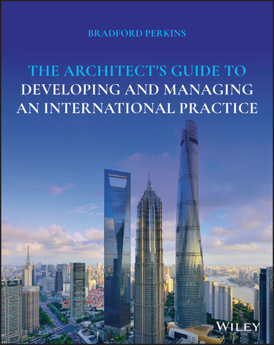The Architects Guide To Developing And Managing An International Practice Bradford Perkins
