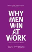 Why Men Win At Work And How To Make Inequality History Gill Whittycollins