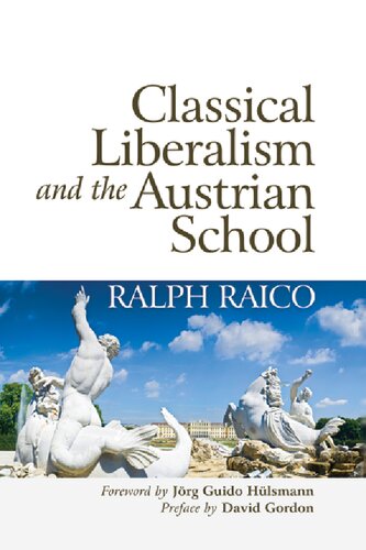 Classical Liberalism And The Austrian School Ralph Raico