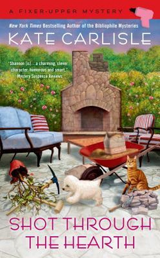 Shot Through The Hearth Fixerupper Mystery 7 Kate Carlisle