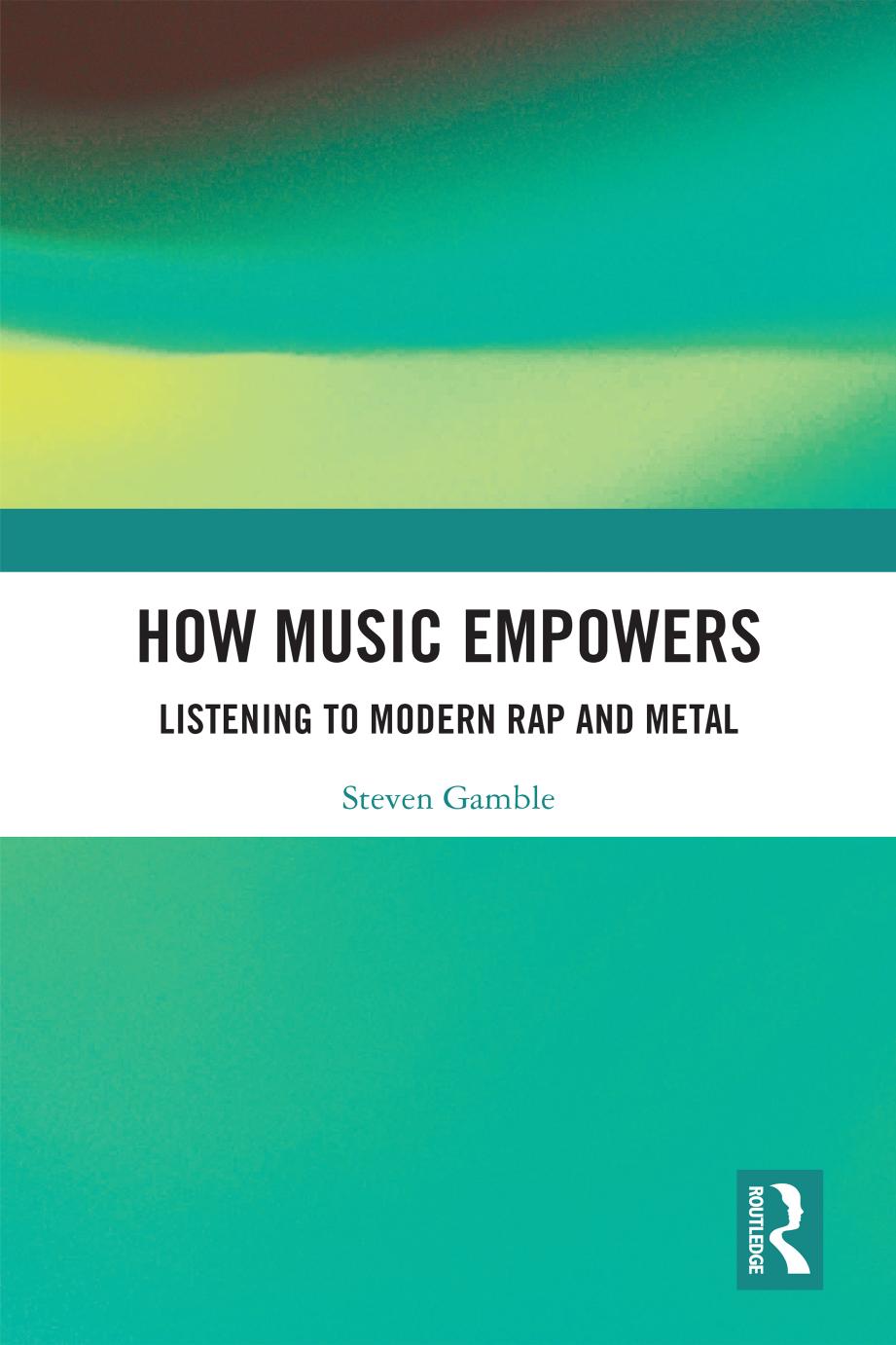 How Music Empowers Listening To Modern Rap And Metal Steven Gamble