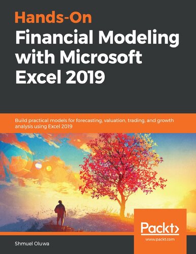 Handson Financial Modeling With Microsoft Excel 2019 Build Practical Models For Forecasting Valuation Trading And Growth Analysis Using Excel 2019 Shmuel Oluwa