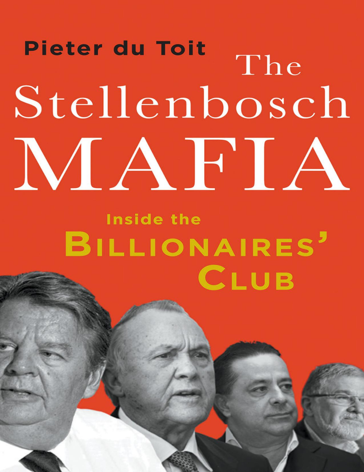 The Stellenbosch Mafia Inside The Billionaires Club Pieter Du Toit