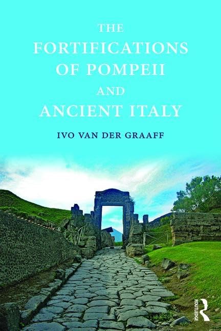 The Fortifications Of Pompeii And Ancient Italy Ivo Van Der Graaff