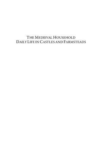 The Medieval Household Daily Life In Castles And Farmsteads Scandinavian Examples In Their European Context 02 1 V Svensson