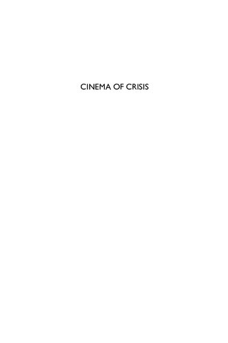 Cinema Of Crisis Film And Contemporary Europe Thomas Austin Editor