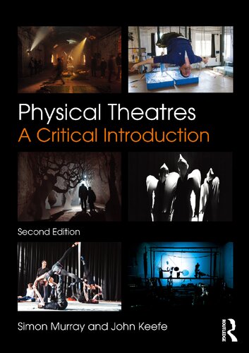 Physical Theatres A Critical Introduction 2nd Edition Simon Murray