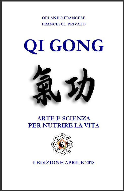 Qi Gong Arte E Scienza Per Nutrire La Vita Italian Edition Orlando Francese Francesco Privato Francese