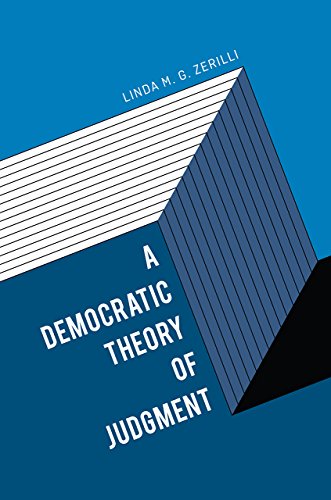 A Democratic Theory Of Judgment 1st Edition Zerilli Linda M G