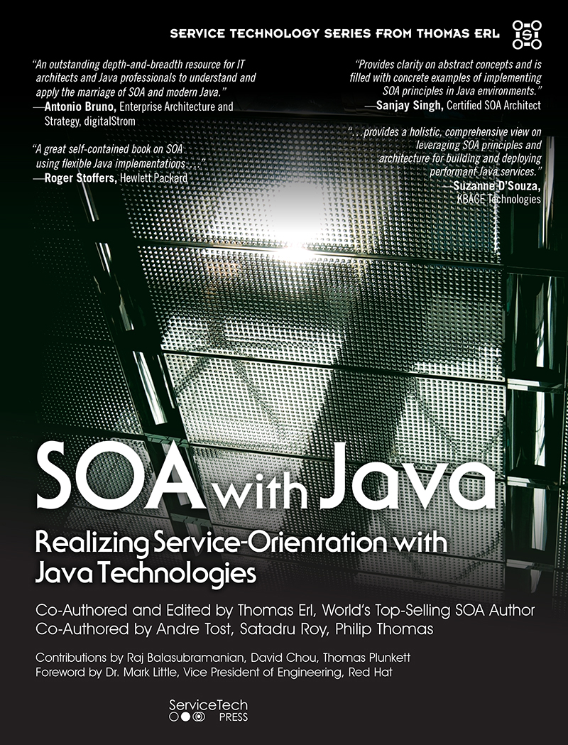 Soa With Java Realizing Serviceorientation With Java Technologies Thomas Erl Andre Tost Satadru Roy Philip Thomas Raj Balasubramanian David Chou Thomas Plunkett Thomas Erl