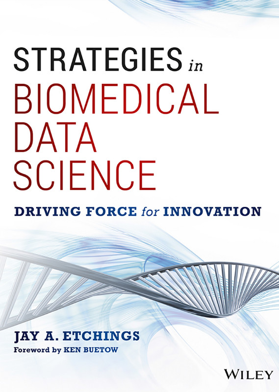 Strategies In Biomedical Data Science Jay A Etchings Ken Buetow Jay A Etchings