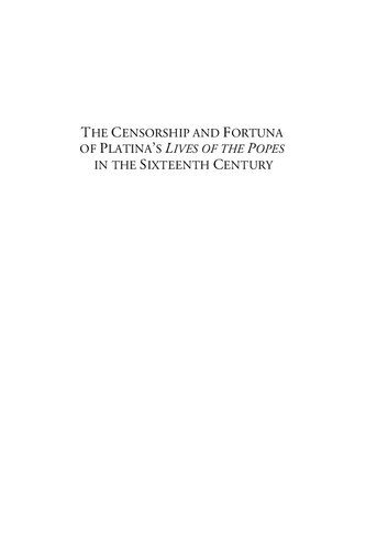 The Censorship And Fortuna Of Platinas Lives Of The Popes In The Sixteenth Century 1 Stefan Bauer Editor