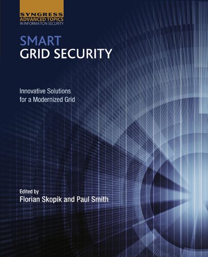 Smart Grid Security Innovative Solutions For A Modernized Grid Florian Skopik Editor