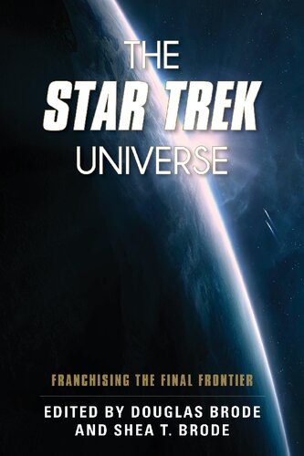 Star Trek Universe Franchising The Final Frontier Douglas Brode Editor