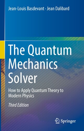 The Quantum Mechanics Solver How To Apply Quantum Theory To Modern Physics Third Edition 3rd Edition Jeanlouis Basdevant