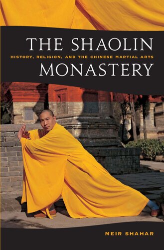 The Shaolin Monastery History Religion And The Chinese Martial Arts 1 Meir Shahar