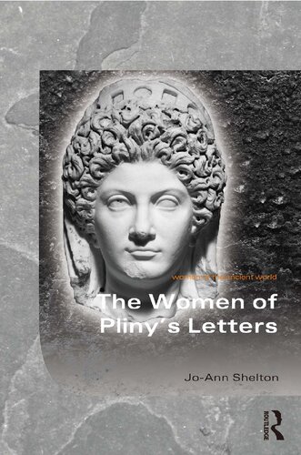 The Women Of Plinys Letters 1 Joann Shelton