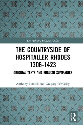 The Countryside Of Hospitaller Rhodes 13061423 Original Texts And English Summaries 1 Anthony Luttrell