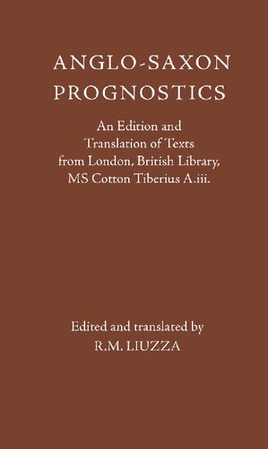 Anglosaxon Prognostics An Edition And Translation Of Texts From London British Library Ms Cotton Tiberius Aiii New Rm Liuzza