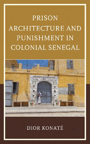 Prison Architecture And Punishment In Colonial Senegal Dior Konat