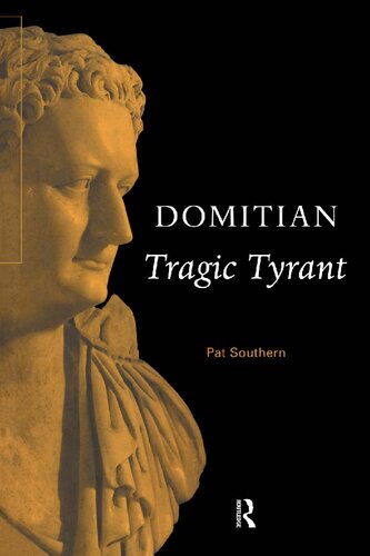 Domitian Tragic Tyrant 1 Patricia Southern