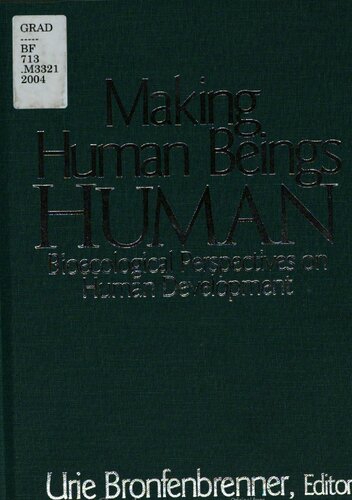 Making Human Beings Human Bioecological Perspectives On Human Development Urie Bronfenbrenner