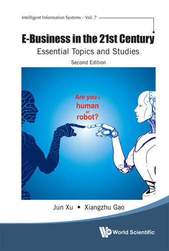 Ebusiness In The 21st Century Essential Topics And Studies 2nd Edition Jun Xu And Xiangzhu Gao