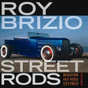 Roy Brizio Street Rods Modern Hot Rods Defined Bo Bertilsson