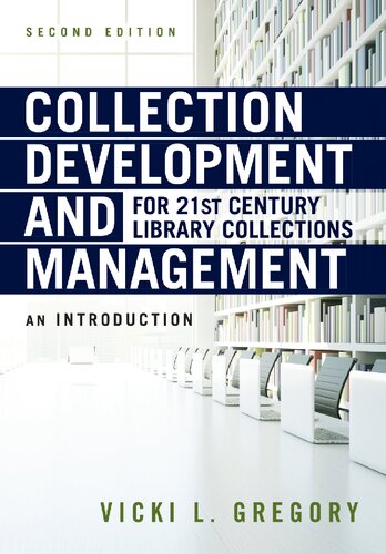 Collection Development And Management For 21st Century Library Collections An Introduction 2nd Edition Vicki L Gregory