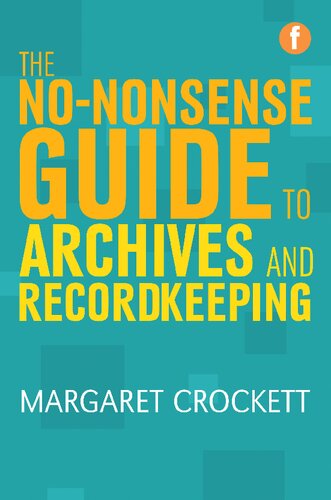 The Nononsense Guide To Archives And Recordkeeping 1st Edition Margaret Crockett
