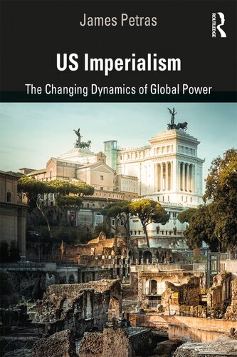 Us Imperialism The Changing Dynamics Of Global Power First James Petras
