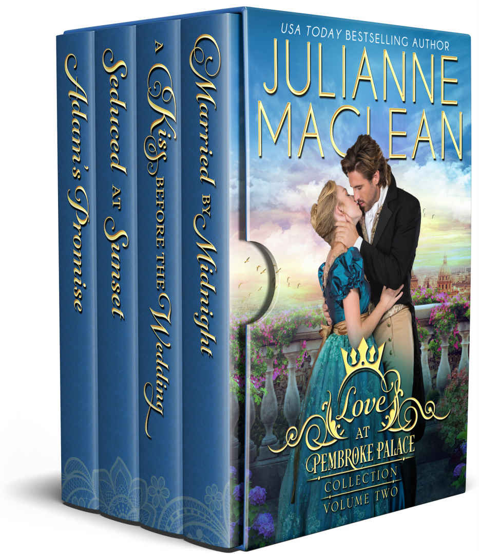 Love At Pembroke Palace Collection Volume Two Plus Bonus Novel Adams Promise Historical Romance From Julianne Maclean The Boxed Sets Book 4 Julianne Maclean Maclean