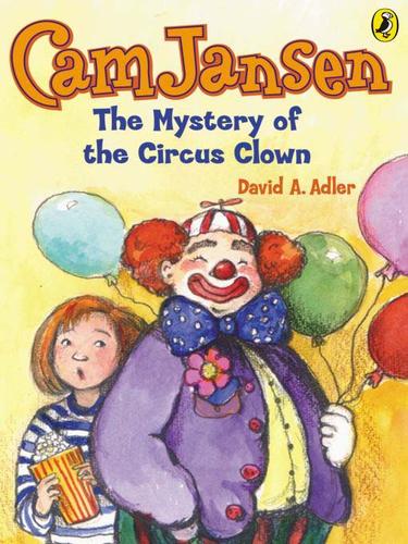 Cam Jansen The Mystery Of The Circus Clown 7 Adler David A