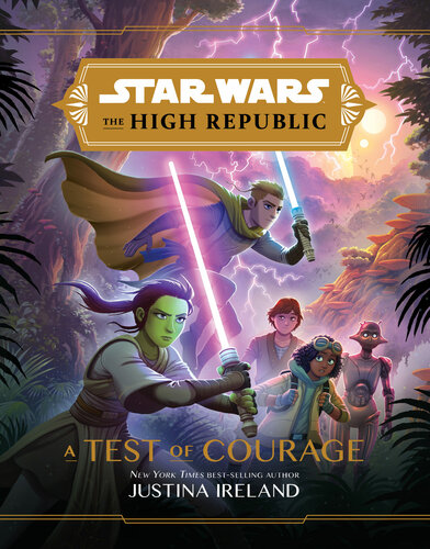 Star Wars The High Republic A Test Of Courage Justina Ireland