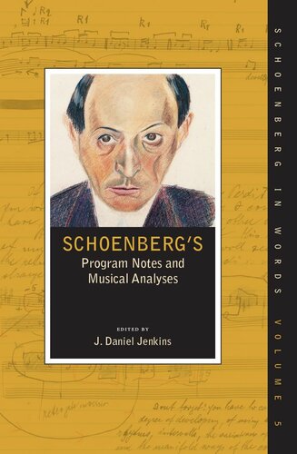Schoenbergs Program Notes And Musical Analyses J Daniel Jenkins