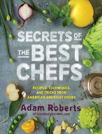 Secrets Of The Best Chefs Adam Roberts
